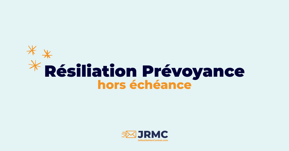 résiliation prévoyance hors échéance