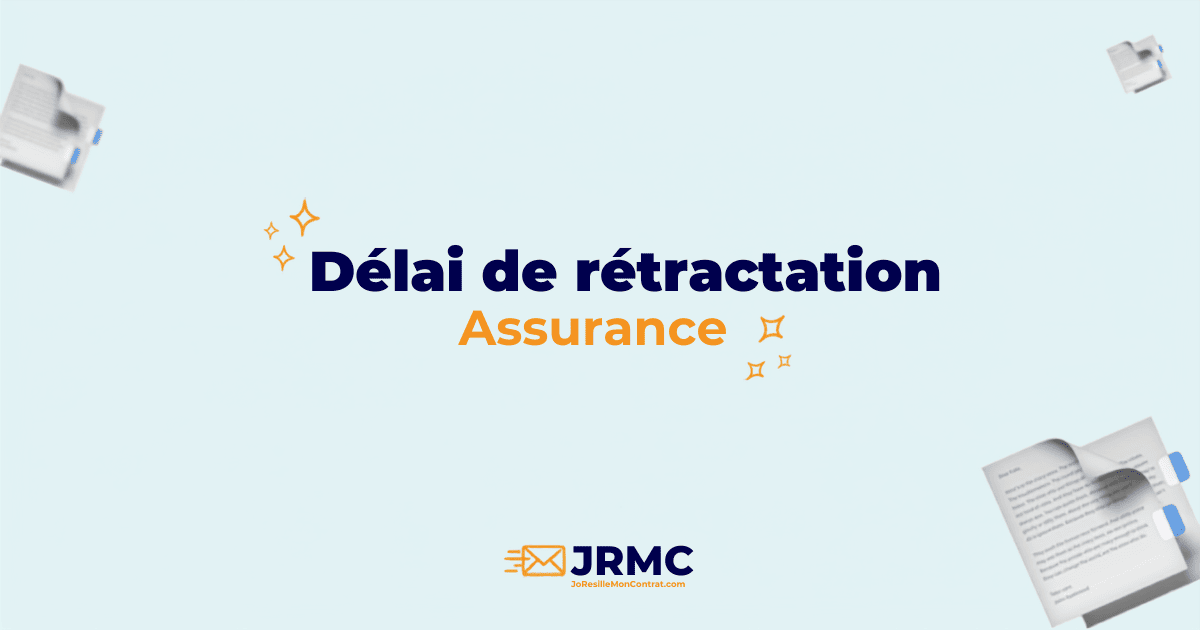 Délai de rétractation assurance