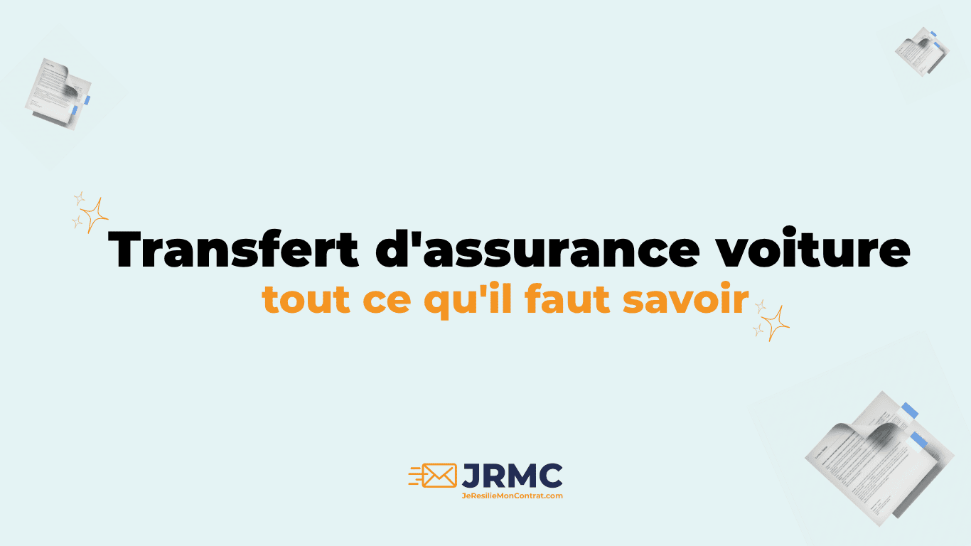 Transfert d'assurance voiture : tout ce qu'il faut savoir